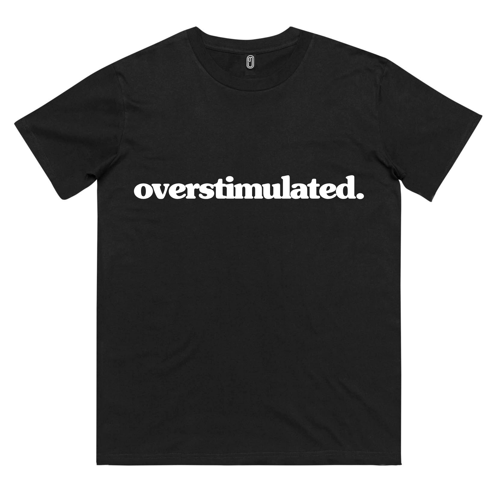 Black overstimulated. tee with white front print